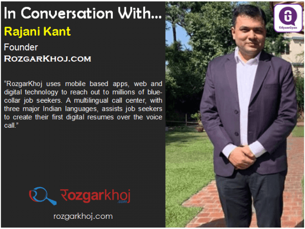 In Conversation With… Rajani Kant, Founder, RozgarKhoj.com